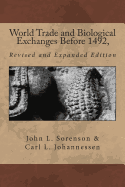 World Trade and Biological Exchanges Before 1492, Revised and Expanded Edition