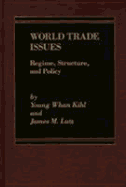 World Trade Issues: Regime, Structure and Policy