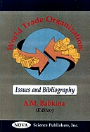 World Trade Organizations: Issues & Bibliography
