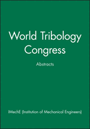 World Tribology Congress: Abstracts