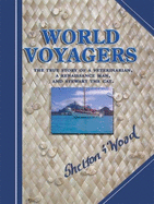 World Voyagers: The True Story of a Veterinarian a Renaissance Man and Stewart the Cat - Shelton & Wood, and Rentz, Edith (Editor)