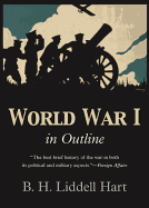 World War 1 in Outline - Liddell Hart, B H