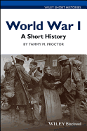 World War I: A Short History