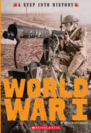 World War I (a Step Into History)