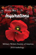 World War I Inspirations: Military Writers Society of America 2018 Anthology