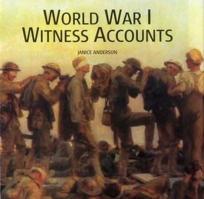 World War I Witness Accounts - Anderson, Janice (Editor)