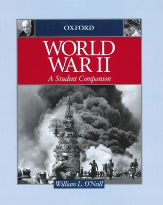 World War II: A Student Companion - O'Neill, William L