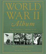 World War II Album: The Complete Chronicle of the World's Greatest Conflict - Buell, Hal (Editor)