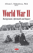 World War II: Background, Aftermath and Impact