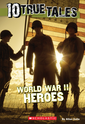 World War II Heroes (10 True Tales) - Zullo, Allan