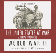 World War II Lib/E: The United States at War - Stromberg, Joseph (Contributions by), and McElroy, Wendy (Editor), and Childs, Pat (Producer)