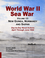 World War II Sea War, Volume 13: New Guinea, Normandy and Saipan
