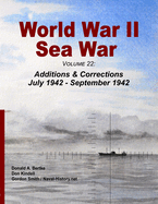 World War II Sea War, Volume 22: Additions & Corrections July 1942 - September 1942