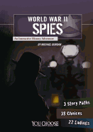 World War II Spies: an Interactive History Adventure (You Choose: World War II)