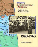 World War II to the New Frontier, 1940-1963