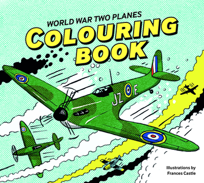 World War Two Planes: Colouring Book - 