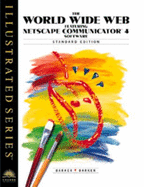 World Wide Web Featuring Netscape Communicator 4.0 Software: Illustrated Standard Edition - Barker, Don, and Barker, Chia Ling H.
