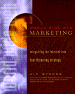 World Wide Web Marketing: New Techniques for Marketing on the Internet - Sterne, Jim