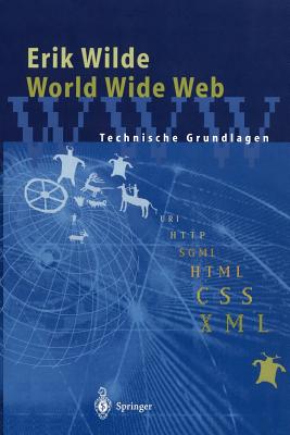 World Wide Web: Technische Grundlagen - Wilde, Erik