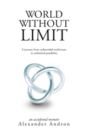 World Without Limit: A Journey from Unbounded Misfortune to Unlimited Possibility