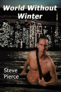 World Without Winter - Pierce, Steve