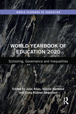 World Yearbook of Education 2020: Schooling, Governance and Inequalities - Allan, Julie (Editor), and Harwood, Valerie (Editor), and Jrgensen, Clara Rbner (Editor)