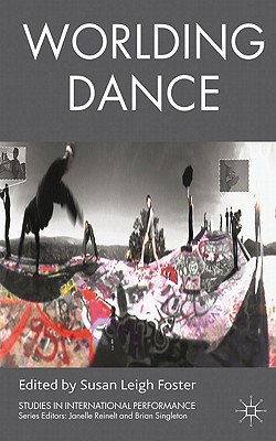 Worlding Dance - Foster, S. (Editor)