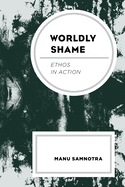Worldly Shame: Ethos in Action