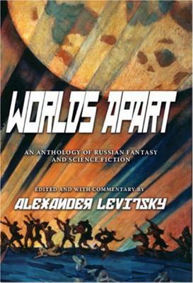 Worlds Apart: An Anthology of Russian Science Fiction and Fantasy - Matthiessen, F O