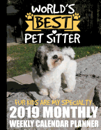 World's Best Pet Sitter Fur Kids Are My Specialty 2019 Monthly Weekly Calendar Planner: Dog Lovers Cute Schedule Organizer