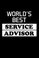 World's Best Service Advisor: Advisor Gifts - Blank Lined Notebook Journal - (6 x 9 Inches) - 120 Pages