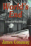 World's End: A Novel of New Orleans