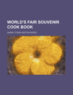 World's Fair Souvenir Cook Book - Rorer, Sarah Tyson Heston