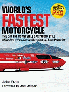 World's Fastest Motorcycle: The Day the Bonneville Salt Stood Still. John Stein