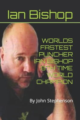 Worlds Fastest Puncher: By John Stephenson - Stephenson, John