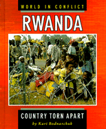Worlds In Conflict Rwanda: Rwanda, A Country Torn Apart - Bodnarchuk, Kari