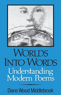 Worlds Into Words: Understanding Modern Poems - Middlebrook, Diane Wood, and Adkins, Roberta Wood