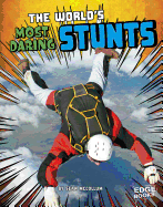 Worlds Most Daring Stunts (World Record Breakers)