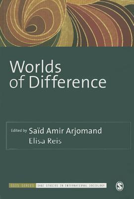 Worlds of Difference - Arjomand, Said (Editor), and Reis, Elisa P (Editor)