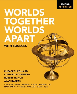 Worlds Together, Worlds Apart: With Sources - Pollard, Elizabeth, and Rosenberg, Clifford, and Tignor, Robert