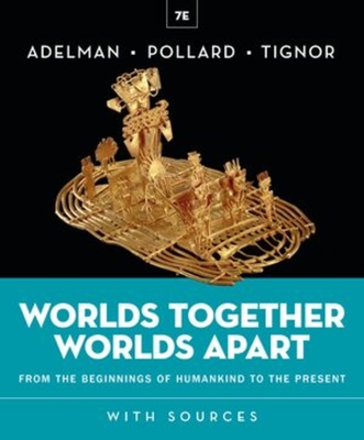 Worlds Together, Worlds Apart - Adelman, Jeremy, and Pollard, Elizabeth, and Tignor, Robert