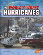 Worlds Worst Hurricanes (Worlds Worst Natural Disasters)