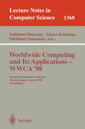 Worldwide Computing and Its Applications - Wwca'98: Second International Conference, Tsukuba, Japan, March 4-5, 1998, Proceedings - Masunaga, Yoshifumi (Editor), and Katayama, Takuya (Editor), and Tsukamoto, Michiharu (Editor)