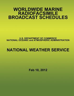 Worldwide Marine Radiofacsimile Broadcast Schedules - U S Department of Commerce