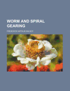 Worm and Spiral Gearing