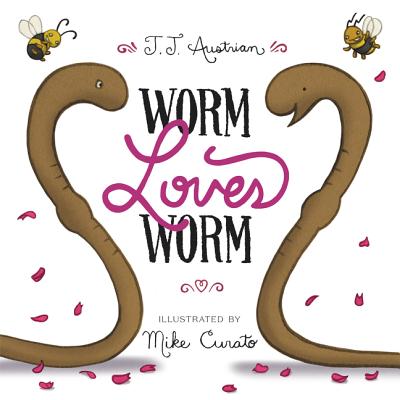 Worm Loves Worm - Austrian, J J