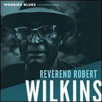 Worried Blues - Reverend Robert Wilkins