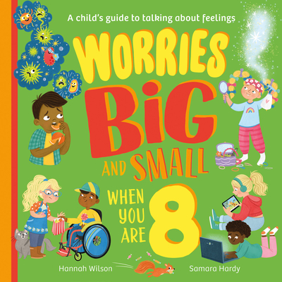 Worries Big and Small When You Are 8 - Wilson, Hannah