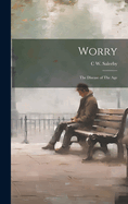 Worry: The Disease of The Age