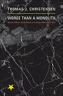 Worse Than a Monolith: Alliance Politics and Problems of Coercive Diplomacy in Asia